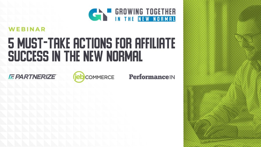 Rewatch: 5 Must-Take Actions for Affiliate Success in the New Normal